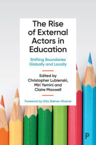 Title: The Rise of External Actors in Education: Shifting Boundaries Globally and Locally, Author: Christopher Lubienski