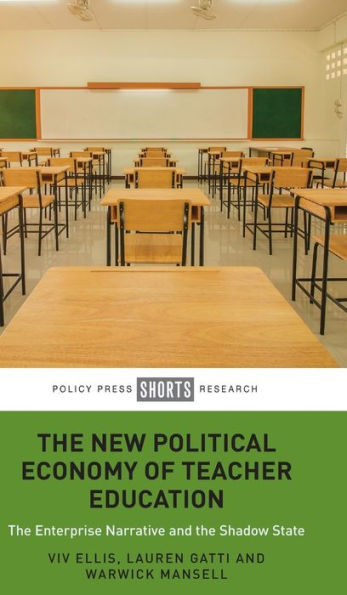 the New Political Economy of Teacher Education: Enterprise Narrative and Shadow State