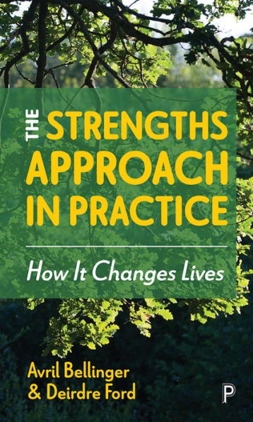 The Strengths Approach in Practice: How It Changes Lives