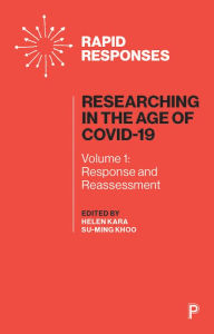 Title: Researching in the Age of COVID-19: Volume I: Response and Reassessment, Author: Helen Kara