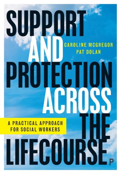 Support and Protection Across the Lifecourse: A Practical Approach for Social Workers