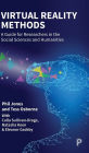 Virtual Reality Methods: A Guide for Researchers in the Social Sciences and Humanities