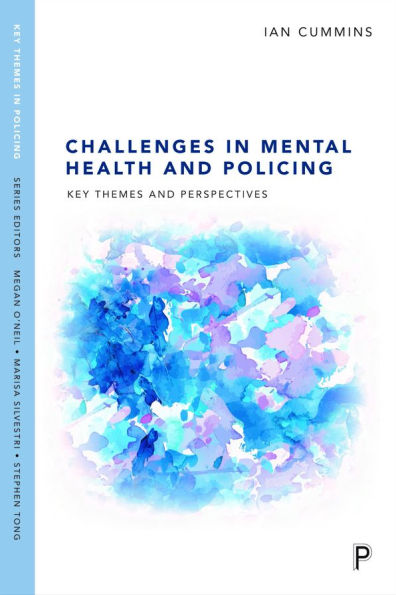 Challenges Mental Health and Policing: Key Themes Perspectives