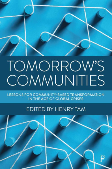 Tomorrow's Communities: Lessons for Community-based Transformation the Age of Global Crises