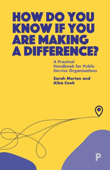 How Do You Know If Are Making A Difference?: Practical Handbook for Public Service Organisations