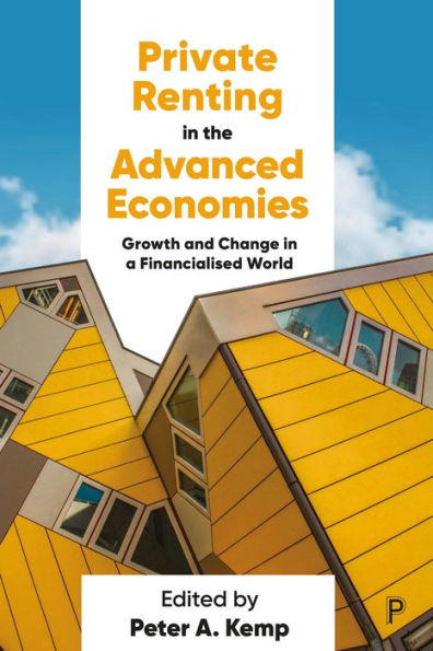 Private Renting the Advanced Economies: Growth and Change a Financialised World