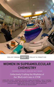 Title: Women in Supramolecular Chemistry: Collectively Crafting the Rhythms of Our Work and Lives in STEM, Author: Jennifer Leigh