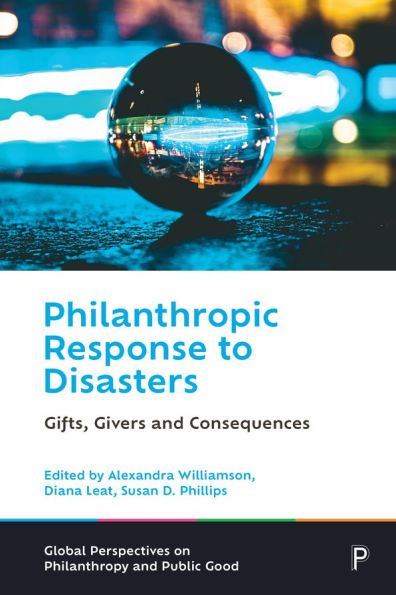 Philanthropic Response to Disasters: Gifts, Givers and Consequences