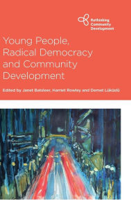 Title: Young People, Radical Democracy and Community Development, Author: Cihan Erdal
