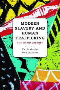 Title: Modern Slavery and Human Trafficking: The Victim Journey, Author: Anne-Marie Greenslade