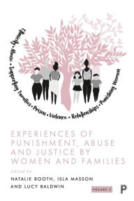 Title: Experiences of Punishment, Abuse and Justice by Women and Families: Volume 2, Author: Natalie Booth