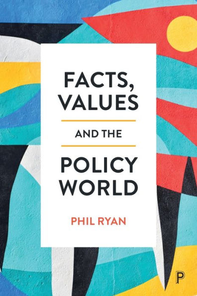 Facts, Values and the Policy World