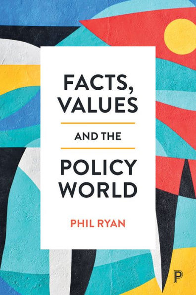 Facts, Values and the Policy World