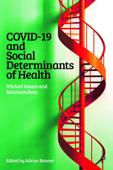 COVID-19 and Social Determinants of Health: Wicked Issues Relationalism