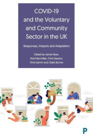 Title: COVID-19 and the Voluntary and Community Sector in the UK: Responses, Impacts and Adaptation, Author: James Rees