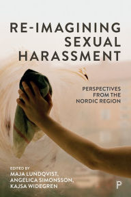 Title: Re-Imagining Sexual Harassment: Perspectives from the Nordic Region, Author: Silas Aliki Quezada