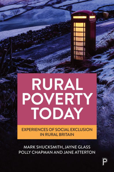 Rural Poverty Today: Experiences of Social Exclusion Britain
