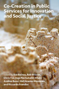 Title: Co-creation in Public Services for Innovation and Social Justice: Concrete Elasticity!, Author: Sue Baines