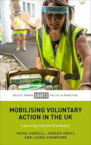 Title: Mobilising Voluntary Action in the UK: Learning from the Pandemic, Author: Amy McGarvey