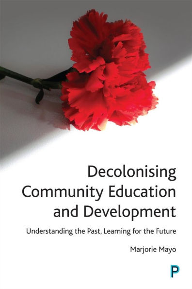 Decolonising Community Education and Development: Understanding the Past, Learning for Future