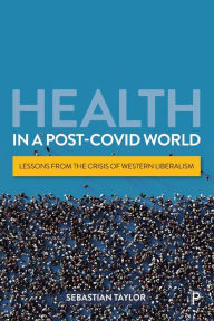 Read full books free online without downloading Health in a Post-COVID World: Lessons from the Crisis of Western Liberalism