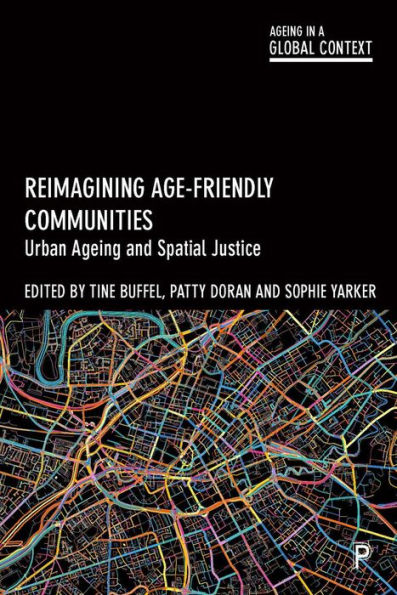 Reimagining Age-Friendly Communities: Urban Ageing and Spatial Justice