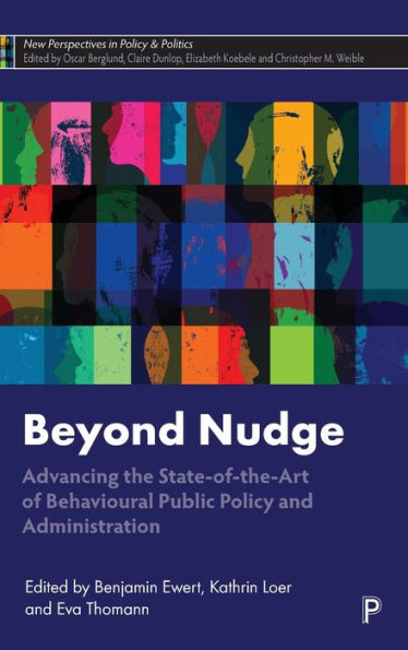 Beyond Nudge: Advancing the State-of-the-Art of Behavioural Public Policy and Administration