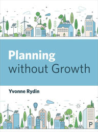 Title: Planning Without Growth, Author: Yvonne Rydin