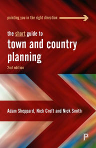 Title: The Short Guide to Town and Country Planning 2e, Author: Adam Sheppard
