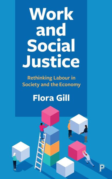 Work and Social Justice: Rethinking Labour Society the Economy