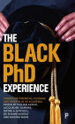 The Black PhD Experience: Stories of Strength, Courage and Wisdom in UK Academia