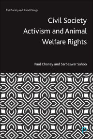 Title: Civil Society Activism and Animal Welfare Rights, Author: Paul Chaney