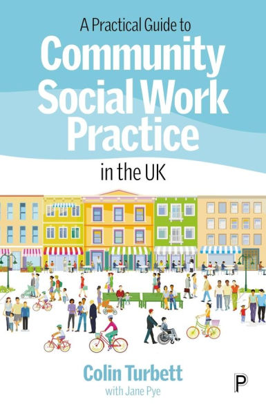 A Practical Guide to Community Social Work Practice the UK