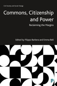 Title: Commons, Citizenship and Power: Reclaiming the Margins, Author: Fabrizio Barca