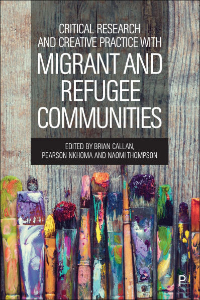 Critical Research and Creative Practice with Migrant and Refugee Communities: Towards interventions based on practice research and community voices
