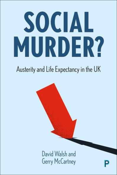 Social Murder?: Austerity and Life Expectancy the UK