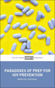 Title: Paradoxes of PrEP for HIV Prevention, Author: Morten Skovdal