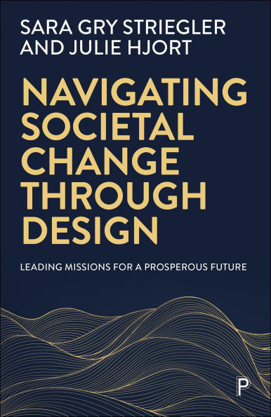 Navigating Societal Change through Design: Leading Missions for a Prosperous Future