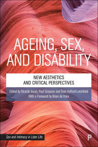 Title: Ageing, Sex, and Disability: New Aesthetics and Critical Perspectives, Author: Brian de Vries