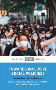 Title: Towards Inclusive Social Policies?: Southeast Asia after the Pandemic, Author: Diego Fossati