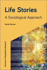 Title: Life Stories: A Sociological Approach, Author: Daniel Bertaux
