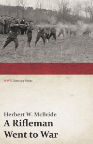 Title: A Rifleman Went to War, Author: Herbert Wes McBride