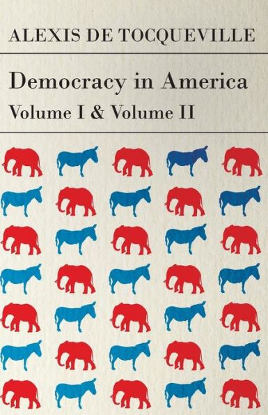 Democracy America - Vol. I. and II.