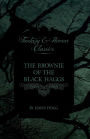 The Brownie of the Black Haggs (Fantasy and Horror Classics)