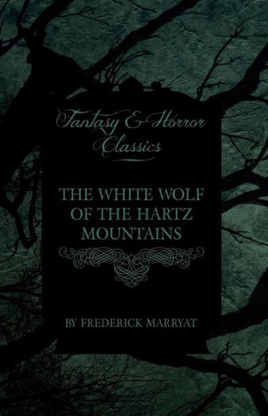 the White Wolf of Hartz Mountains (Fantasy and Horror Classics)