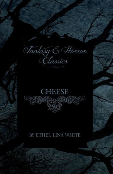 Cheese (Fantasy and Horror Classics)