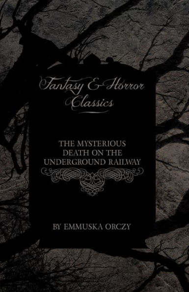 the Mysterious Death on Underground Railway (Fantasy and Horror Classics)