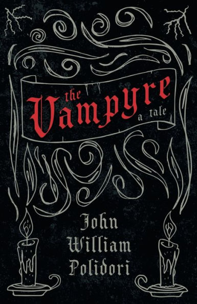 The Vampyre - A Tale (Fantasy and Horror Classics)