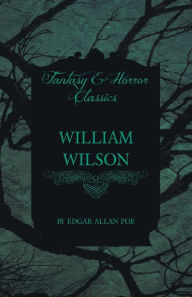 Title: William Wilson (Fantasy and Horror Classics), Author: Edgar Allan Poe