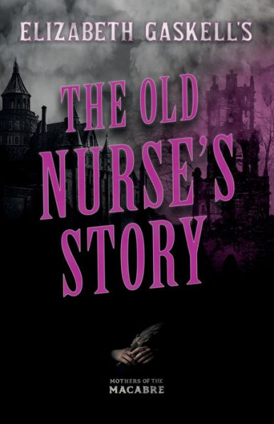 Elizabeth Gaskell's The Old Nurse's Story